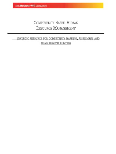 Competency Based HRM: A Strategic Resource for Competency Mapping, Assessment and Development Centres