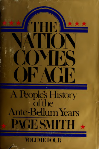 Nation Comes of Age - People's History of Ante-Bellum Years