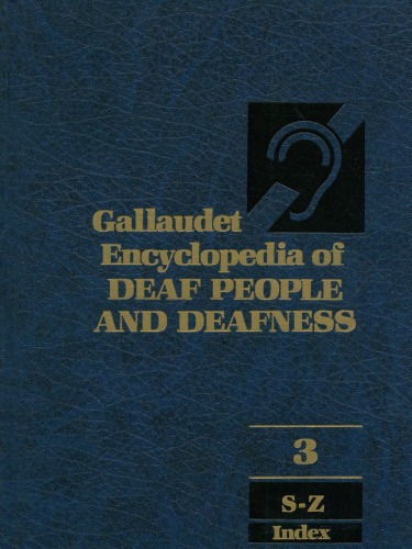 Gallaudet Encyclopedia of Deaf People and Deafness, Volume 3