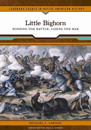 Little Bighorn Winning the Battle, Losing the War.