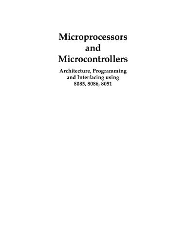 Microprocessors and Microcontrollers: Architecture, Programming & Interfacing using 8085, 8086, and 8051
