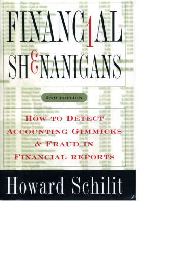 Financial Shenanigans: How to Detect Accounting Gimmicks & Fraud in Financial Reports