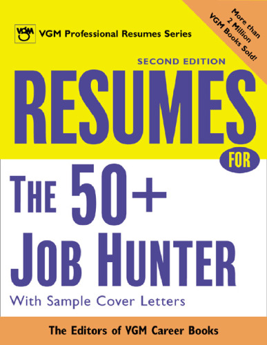 Resumes for the 50+ Job Hunter, 2nd Edition, 2002
