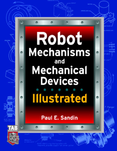 Robot mechanisms and mechanical devices illustrated