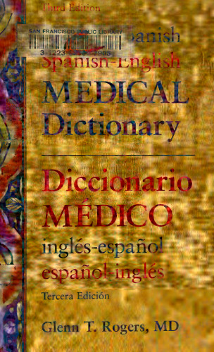 English-Spanish/Spanish-English Medical Dictionary, Third Edition = Diccionario médico inglés-español/español-inglés, Tercera Edición