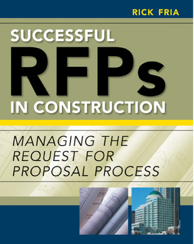 Successful RFPs in Construction: Managing the Request for Proposal Process