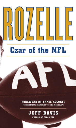 Rozelle: Czar of the NFL