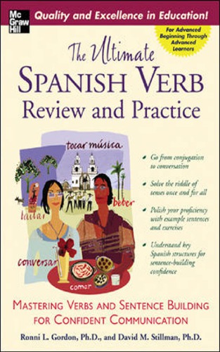 The ultimate Spanish verb review and practice: mastering verbs and sentence building for confident communication