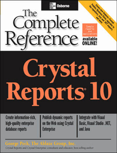 Crystal Reports 10: The Complete Reference: The Complete Reference