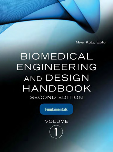 Biomedical Engineering and Design Handbook, Volume 1: Second Edition, Biomedical Engineering Fundamentals