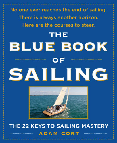 The Blue Book of Sailing: The 22 Keys to Sailing Mastery