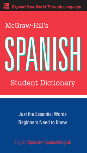 McGraw-Hill's Spanish Student Dictionary (McGraw-Hill Dictionary)