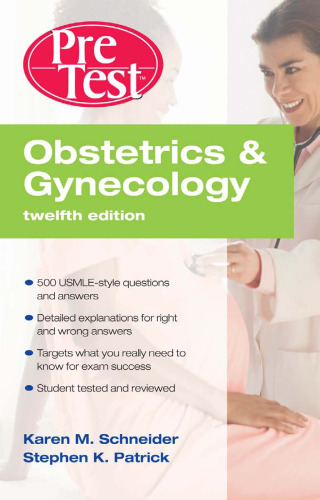 Obstetrics & Gynecology: PreTest Self-Assessment & Review, Twelfth Edition (PreTest Clinical Medicine)