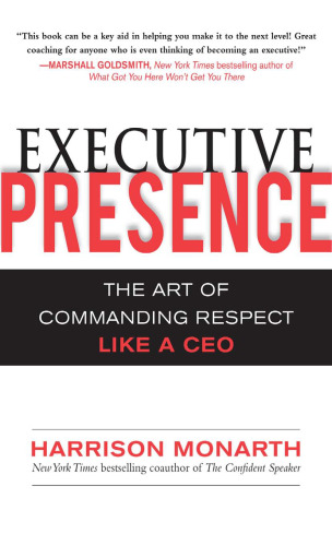 Executive Presence: The Art of Commanding Respect Like a CEO