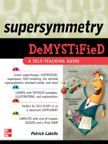 Supersymmetry Demystified: A Self-Teaching Guide (Demystified Series)