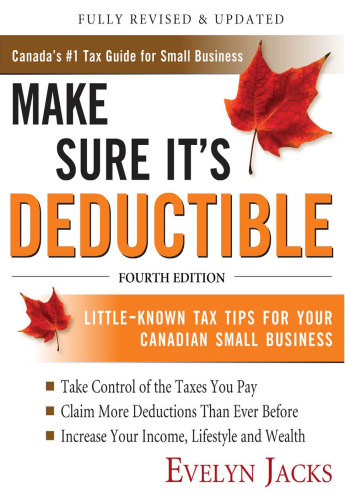 Make Sure It's Deductible, Fourth Fully Revised and Updated Edition