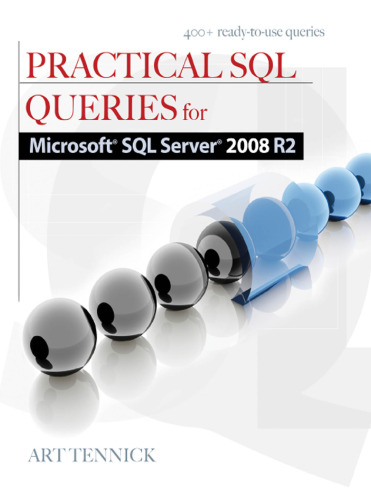 Practical SQL Queries for Microsoft SQL Server 2008 R2