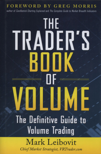 The Trader's Book of Volume: The Definitive Guide to Volume Trading