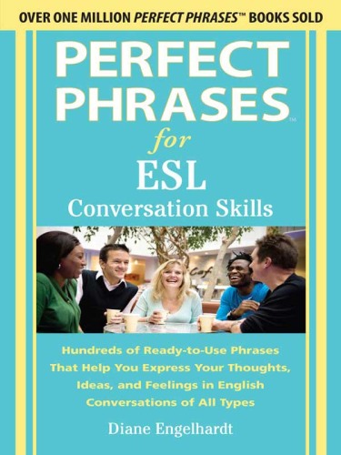 Perfect Phrases for ESL Conversation Skills: With 2,100 Phrases
