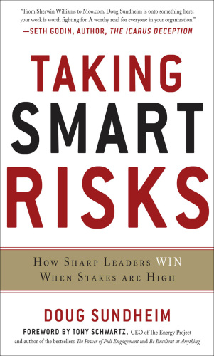 Taking Smart Risks: How Sharp Leaders Win When Stakes are High