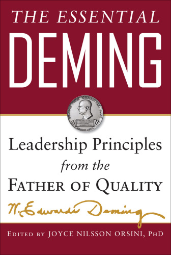 The Essential Deming: Leadership Principles from the Father of Quality