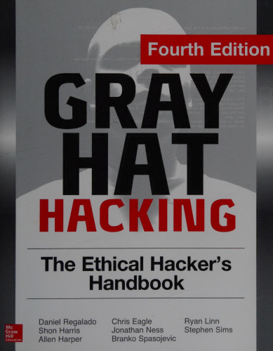 Gray Hat Hacking: The Ethical Hacker's Handbook 4th Edition