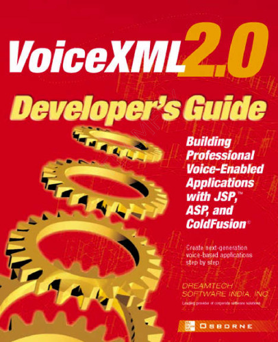VoiceXML 2.0 Developer's Guide : Building Professional Voice-enabled Applications with JSP, ASP & Coldfusion