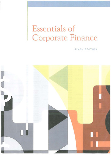 Essentials of Corporate Finance, 6th Edition