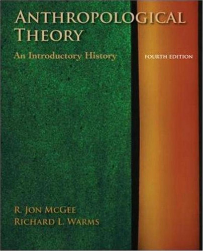 Anthropological Theory: An Introductory History (Fourth Edition)