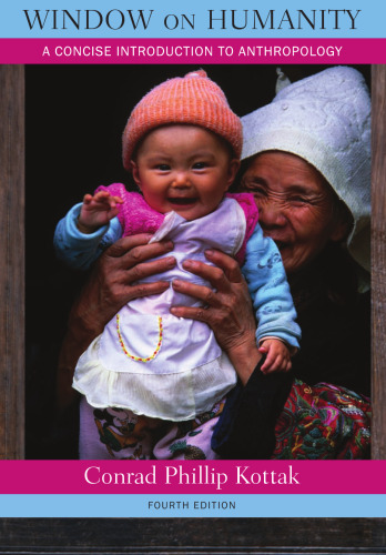 Window on Humanity: A Concise Introduction to General Anthropology