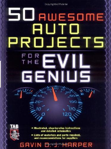 50 Awesome Auto Projects For The Evil Genius