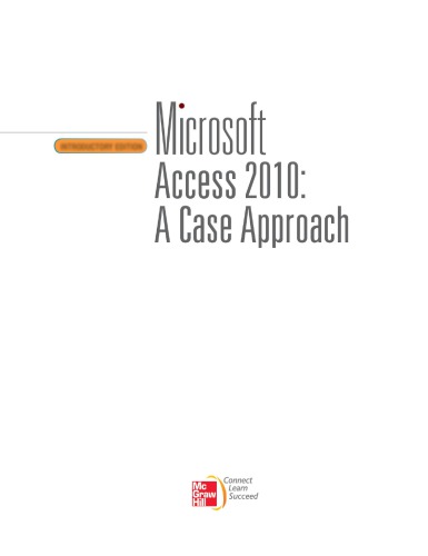Microsoft Office Access 2010: A Case Approach, Introductory
