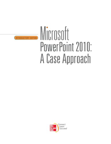 Microsoft Office PowerPoint 2010: A Case Approach, Introductory