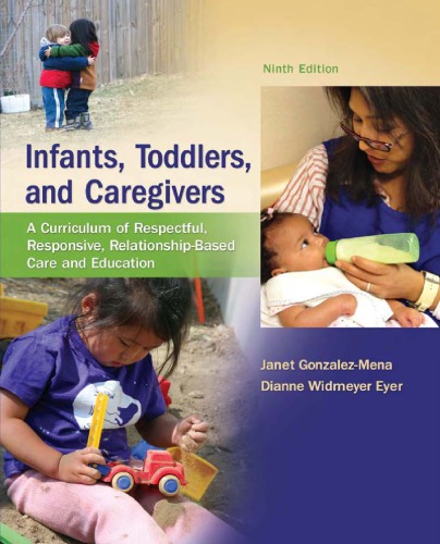 Infants, Toddlers, and Caregivers: A Curriculum of Respectful, Responsive, Relationship-Based Care and Education