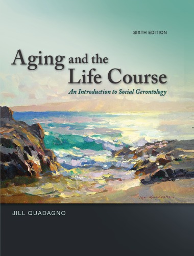 Aging and the Life Course: An Introduction to Social Gerontology