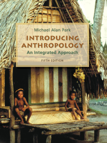Introducing Anthropology: An Integrated Approach, 5th Edition