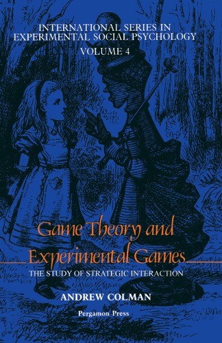 Game Theory and Experimental Games: the Study of Strategic Interaction