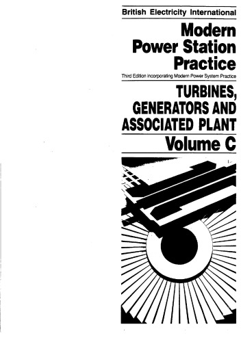 Modern Power Station Practice : Turbines, Generators and Associated Plant