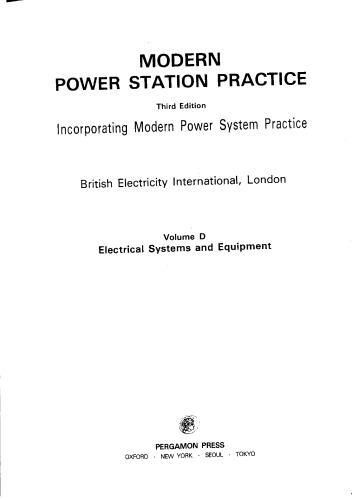 Modern Power Station Practice :Vol 4 Electrical Systems and Equipment