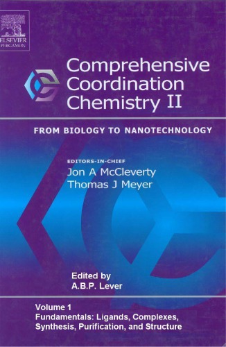 Comprehensive Coordination Chemistry II. Fundamentals: Ligands, Complexes, Synthesis, Purification, and Structure
