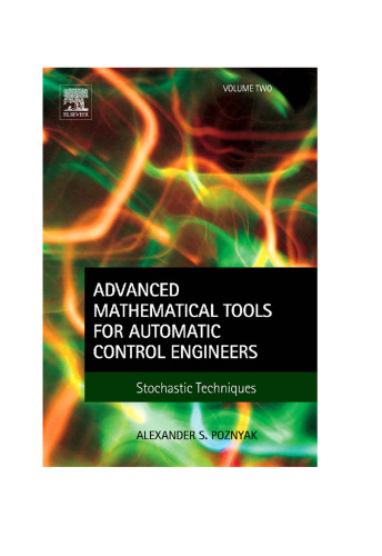 Advanced Mathematical Tools for Automatic Control Engineers: Volume 2: Stochastic Systems (Advanced Mathematical Tools for Control Engineers)