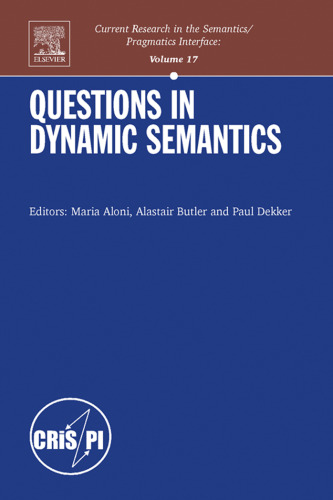 Questions in Dynamic Semantics (Current Research in the Semantics Pragmatics Interface)