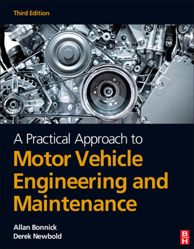A Practical Approach to Motor Vehicle Engineering and Maintenance, Third Edition