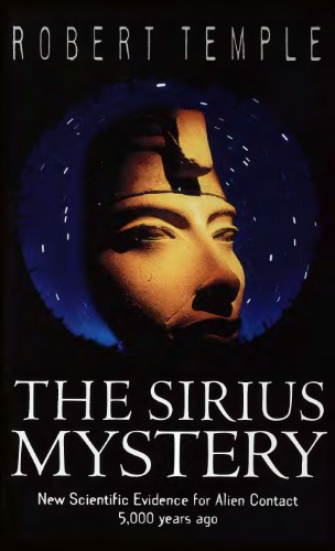 The Sirius Mystery: New Scientific Evidence of Alien Contact 5,000 Years Ago