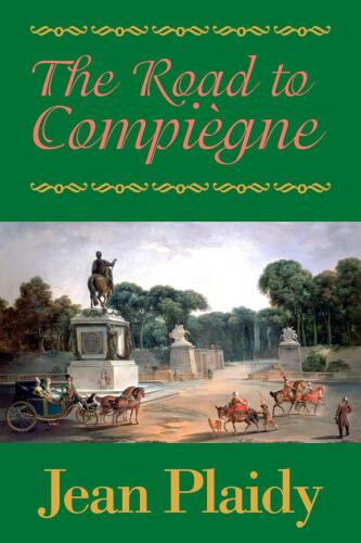 The Road to Compiegne (French Revolution Series Volume 2)