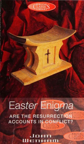 Easter Enigma: Are the Resurrection Accounts in Conflict? (2nd ed)