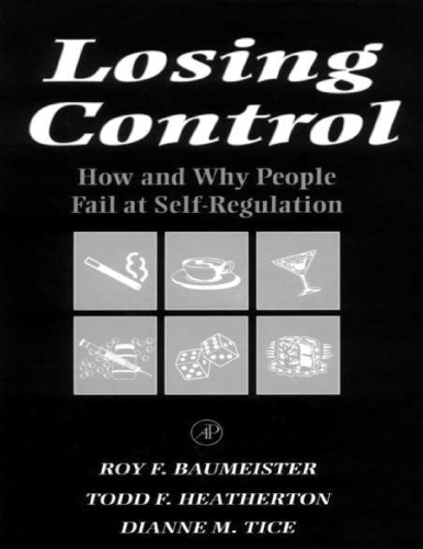 Losing Control: How and Why People Fail at Self-Regulation