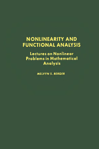 Nonlinearity and Functional Analysis: Lectures on Nonlinear Problems in Mathematical Analyis, Melvyn S. Berger