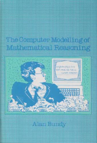 The computer modelling of mathematical reasoning