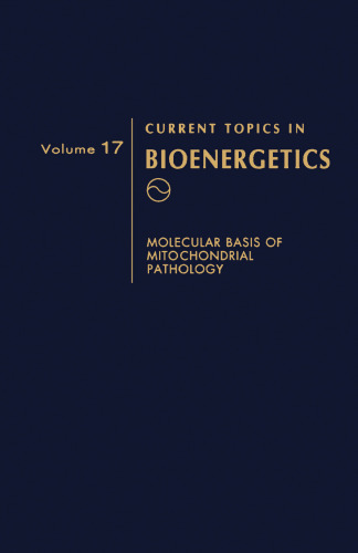 Current Topics in Bioenergetics, Volume 17: Molecular Basis of Mitochondrial Pathology